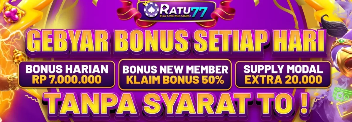 Gebyar Bonus Harian - RATU77