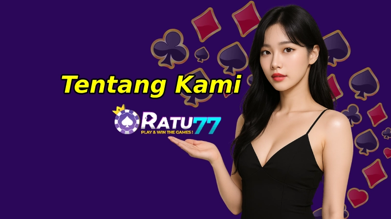 Tentang Kami – RATU77